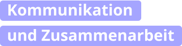 Kommunikation  und Zusammenarbeit