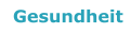 Gesundheit